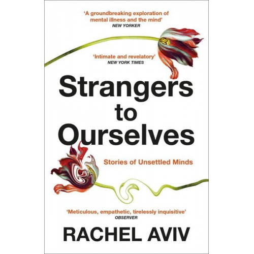 Rachel Aviv - Strangers to Ourselves