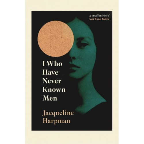 Jacqueline Harpman - I Who Have Never Known Men