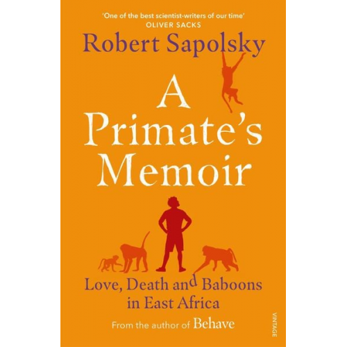 Robert M. Sapolsky - A Primate's Memoir