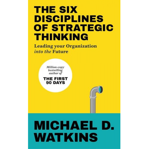 Michael Watkins - The Six Disciplines of Strategic Thinking