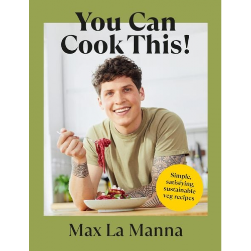 Max La Manna - You Can Cook This!