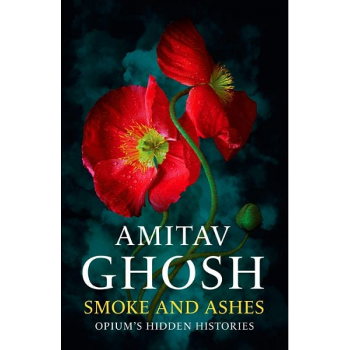 Amitav Ghosh - Smoke And Ashes