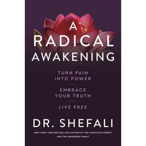 Shefali Tsabary - A Radical Awakening