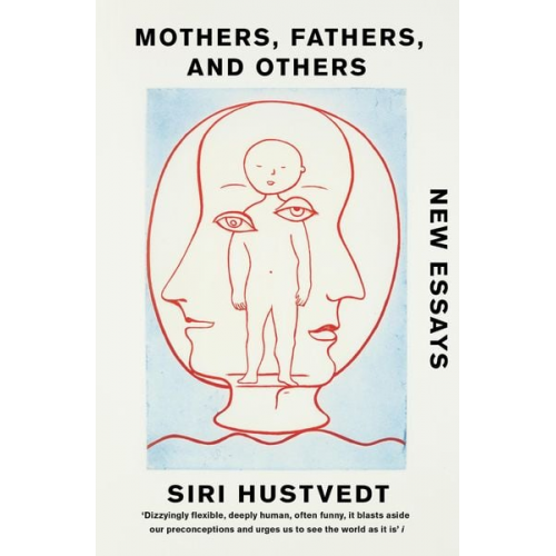 Siri Hustvedt - Mothers, Fathers, and Others