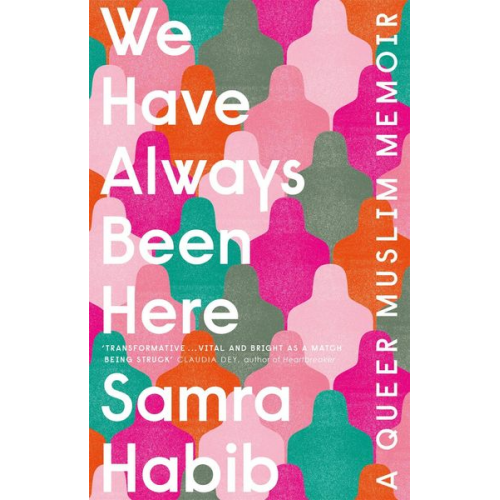 Samra Habib - We Have Always Been Here