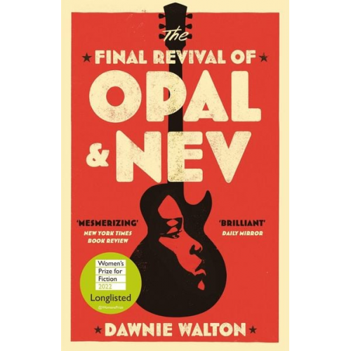 Dawnie Walton - The Final Revival of Opal & Nev