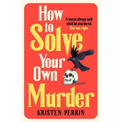 Kristen Perrin - How To Solve Your Own Murder