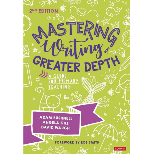 Adam Gill  Angela Waugh  David Smith  Ro Bushnell - Mastering Writing at Greater Depth