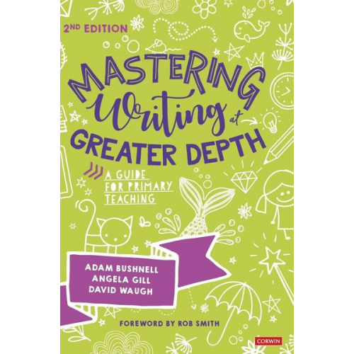 Adam Gill  Angela Waugh  David Smith  Ro Bushnell - Mastering Writing at Greater Depth