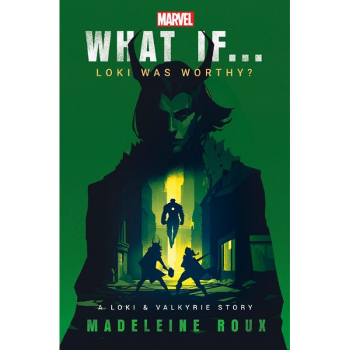 Madeleine Roux - What If. . . Loki Was Worthy?