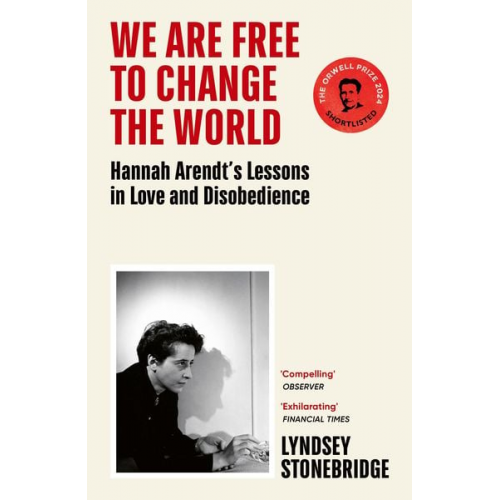 Lyndsey Stonebridge - We Are Free to Change the World