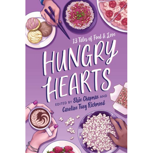 Elsie Chapman Adi Alsaid Sangu Mandanna Phoebe North Karuna Riazi - Hungry Hearts