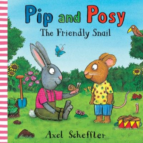 Camilla Reid - Pip and Posy: The Friendly Snail