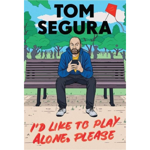 Tom Segura - I'd Like to Play Alone, Please