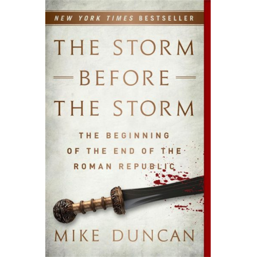 Mike Duncan - The Storm Before the Storm