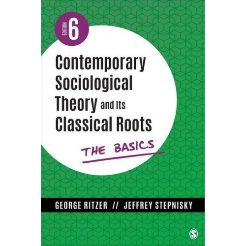 George Ritzer Jeffrey N. Stepnisky - Contemporary Sociological Theory and Its Classical Roots