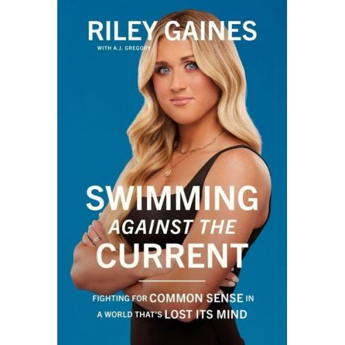 Riley Gaines - Swimming Against the Current