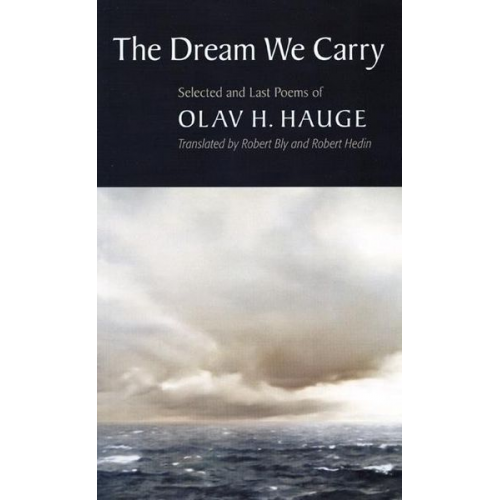 Olav H. Hauge - The Dream We Carry