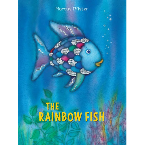 Marcus Pfister - The Rainbow Fish