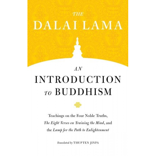 The Dalai Lama His Holiness The Dalai Lama - An Introduction to Buddhism