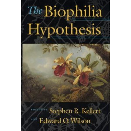 Stephen R. Kellert - The Biophilia Hypothesis