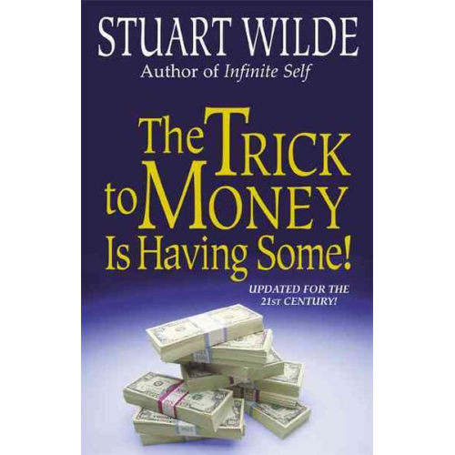 Stuart Wilde - The Trick to Money Is Having Some