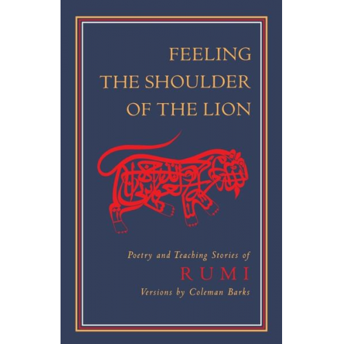 Jalaluddin Rumi - Feeling the Shoulder of the Lion