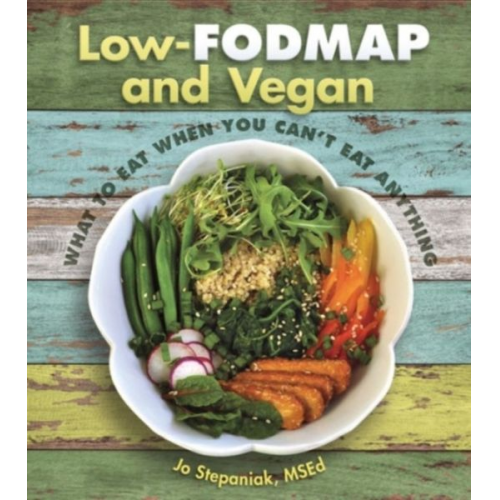 Joanne Stepaniak - Low-Fodmap and Vegan