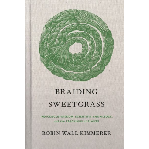 Robin Wall Kimmerer - Braiding Sweetgrass