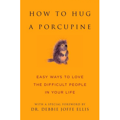 Debbie Joffe; Eding  June Ellis - How to Hug a Porcupine