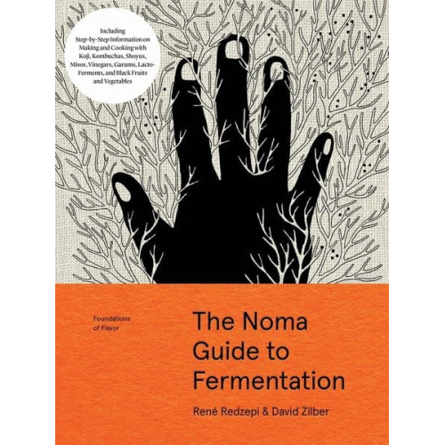 René Redzepi David Zilber - Foundations of Flavor: The Noma Guide to Fermentation