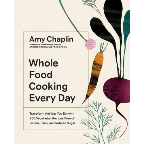 Amy Chaplin - Whole Food Cooking Every Day