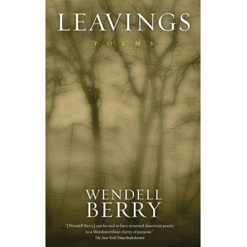 Wendell Berry - Leavings