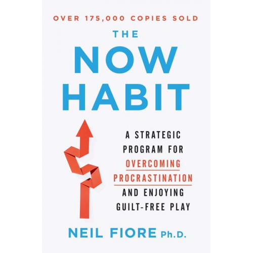 Neil Fiore - The Now Habit