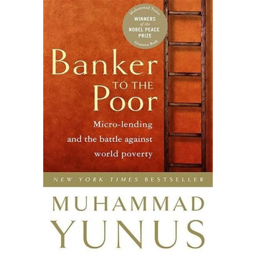 Muhammad Yunus - Banker to the Poor