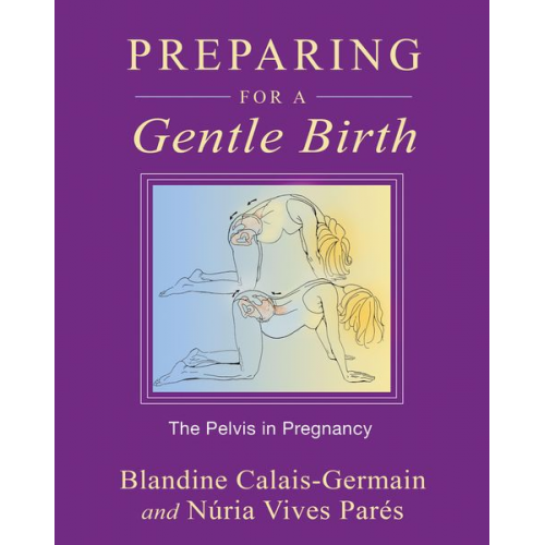 Blandine Calais-Germain Núria Vives Parés - Preparing for a Gentle Birth