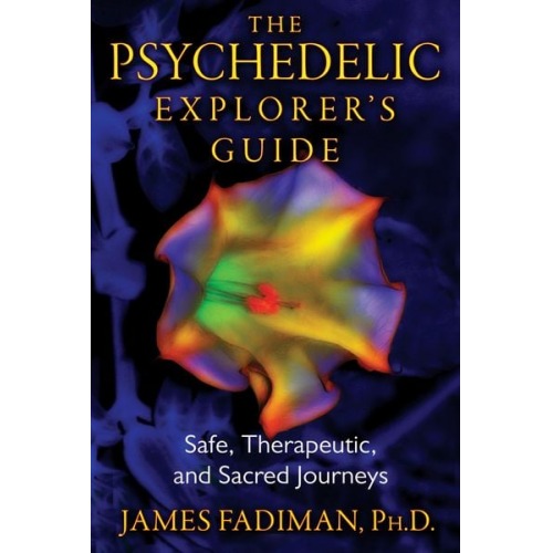 James Fadiman - The Psychedelic Explorer's Guide
