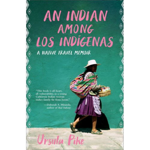 Ursula Pike - An Indian Among Los Indígenas