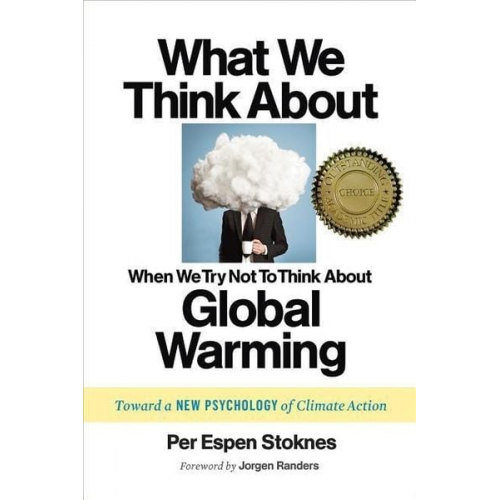 Per Espen Stoknes - What We Think About When We Try Not To Think About Global Warming