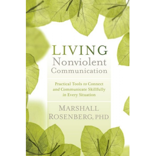 Marshall Rosenberg - Living Nonviolent Communication