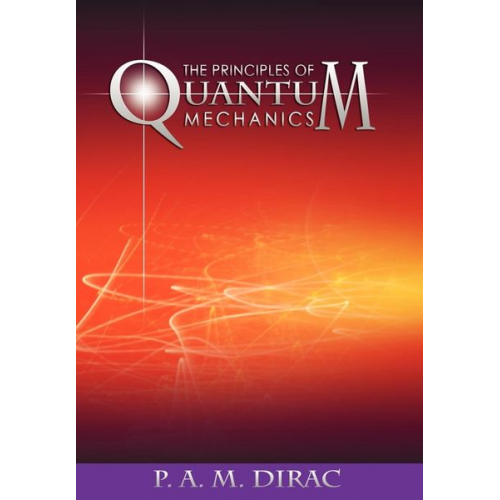 P. A. M. Dirac - The Principles of Quantum Mechanics