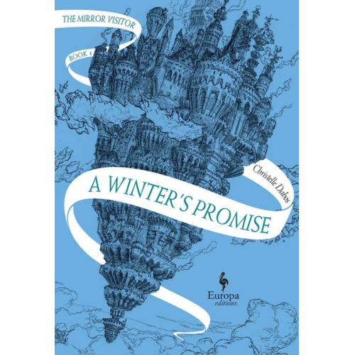 Christelle Dabos - A Winter's Promise: Book One of the Mirror Visitor Quartet