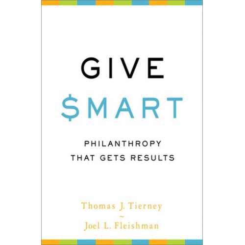 Thomas J. Tierney Joel L. Fleishman - Give Smart