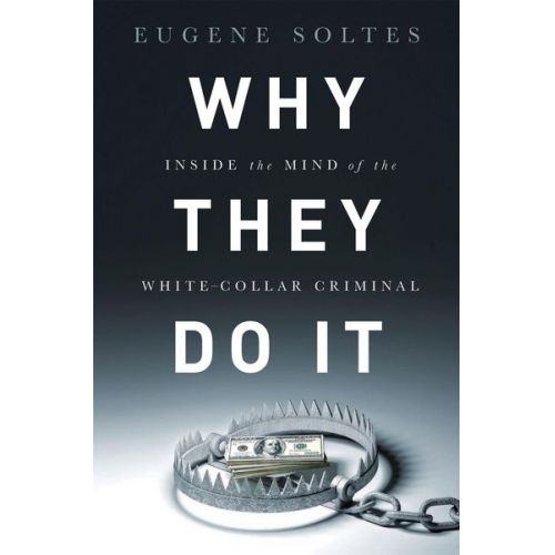 Eugene Soltes - Why They Do It