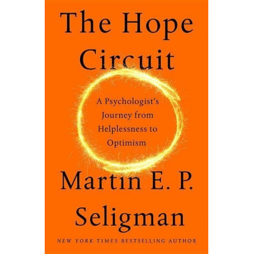 Martin E. P. Seligman - The Hope Circuit