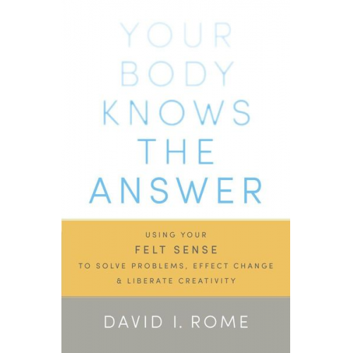 David I. Rome - Your Body Knows the Answer