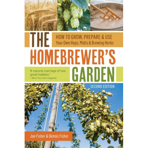 Joe Fisher Dennis Fisher - The Homebrewer's Garden