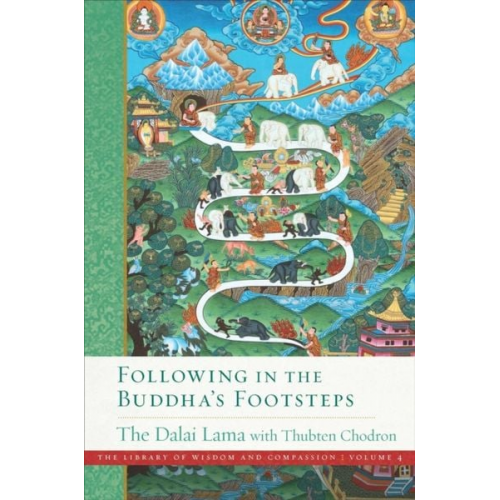 His Holiness The Dalai Lama Thubten Chodron - Lama, D: Following in the Buddha's Footsteps