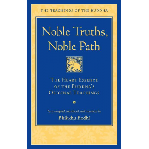 Bhikkhu Bodhi - Noble Truths, Noble Path