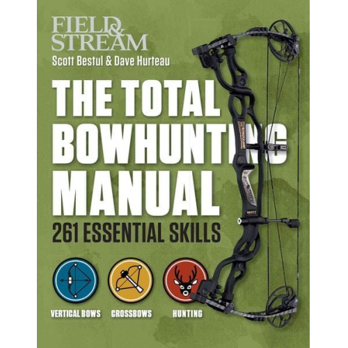 Scott Bestul Dave Hurteau - The Total Bowhunting Manual